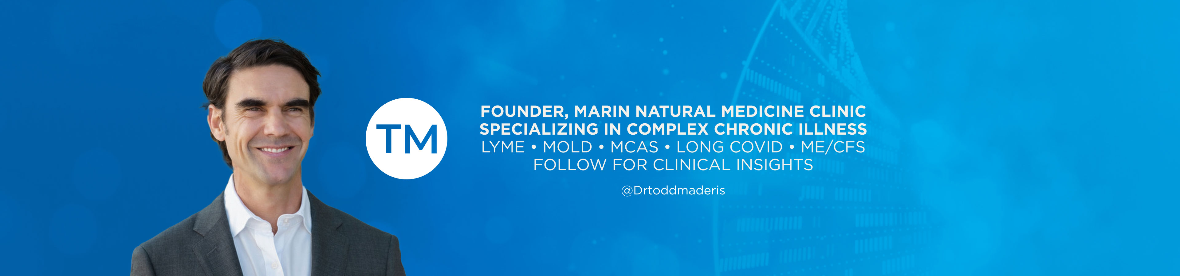 Dr. Todd Maderis. Specializing in Complex Chronic Illness